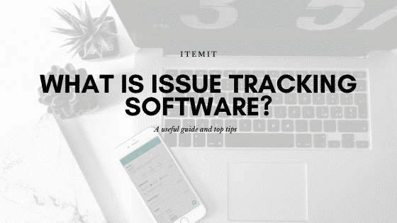 What is Issue Tracking Software?