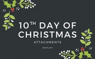 10th Day of Christmas: Attachments