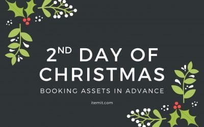 2nd Day of Christmas: Booking Assets in Advance