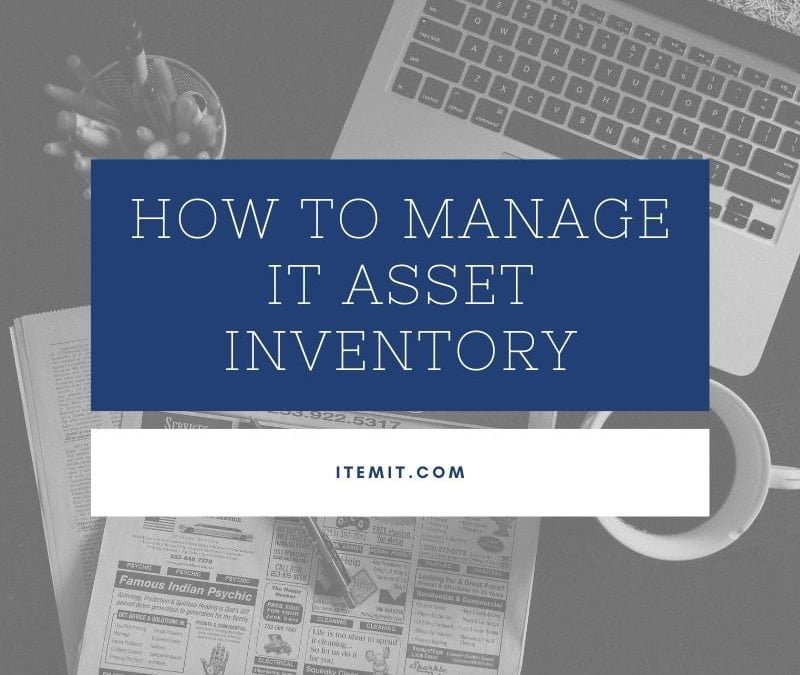 How to Manage IT Asset Inventory
