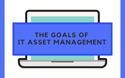 The Goals of IT Asset Management