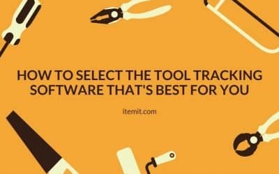 How to Select the Tool Tracking Software that’s Best for you
