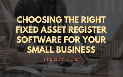 Choosing the Right Fixed Asset Register Software for Your Small Business