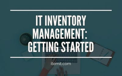 IT Inventory Management: Getting Started