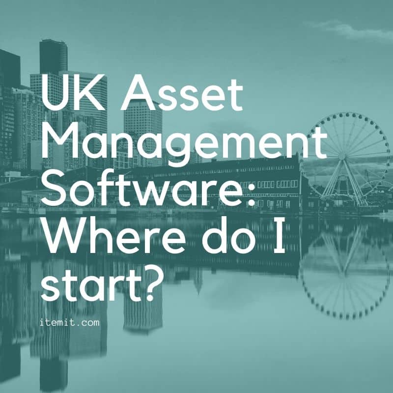 UK Asset Management Software Where do I start?