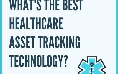 What’s the Best Healthcare Asset Tracking Technology?