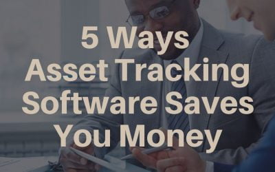 5 Ways Asset Tracking Software Saves You Money
