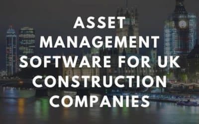 Asset Management Software for UK Construction Companies