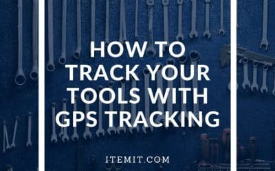 How to Track your Tools With GPS Tracking