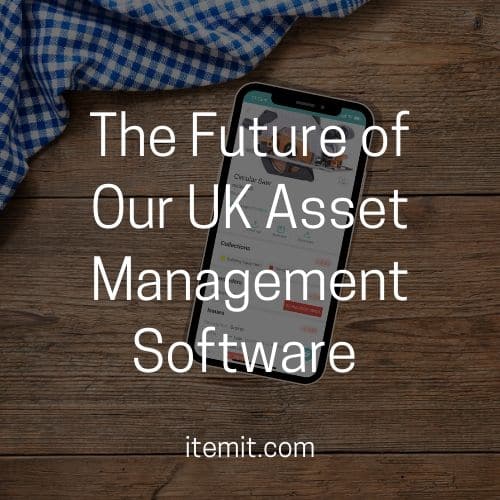 The Future of Our UK Asset Management Software