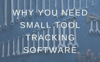 Why You Need Small Tool Tracking Software