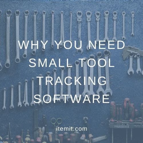 Why You Need Small Tool Tracking Software