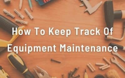 How To Keep Track Of Equipment Maintenance