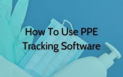 How To Use PPE Tracking Software