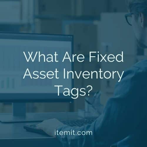 What Are Fixed Asset Inventory Tags?
