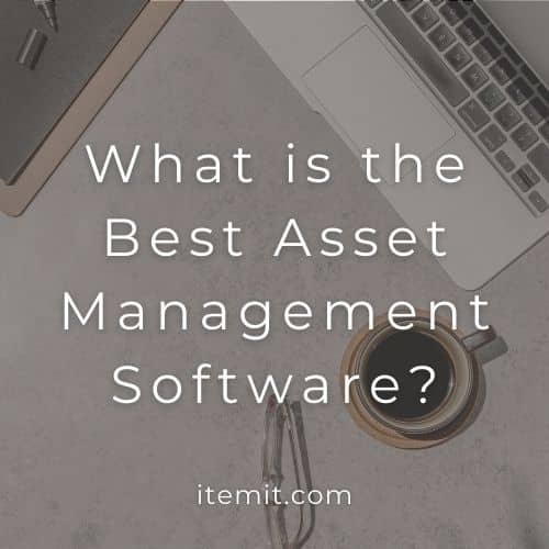 What is the Best Asset Management Software?