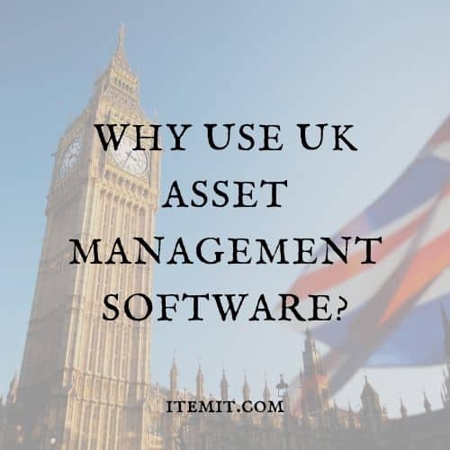 Why Use UK Asset Management Software?