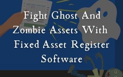Fight Ghost And Zombie Assets With Fixed Asset Register Software