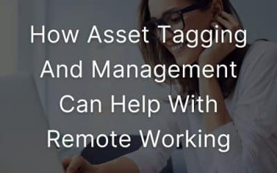 How Asset Tagging And Management Can Help With Remote Working