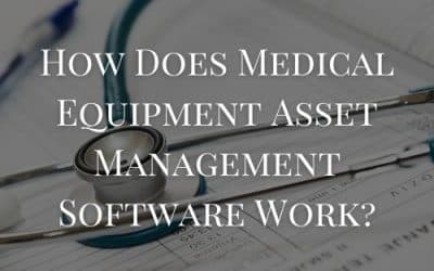 How Does Medical Equipment Asset Management Software Work?