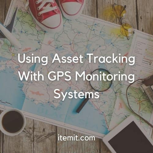 Using Asset Tracking With GPS Monitoring Systems