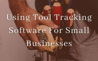 Using Tool Tracking Software For Small Businesses