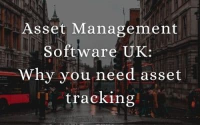 Asset Management Software UK: Why you need asset tracking