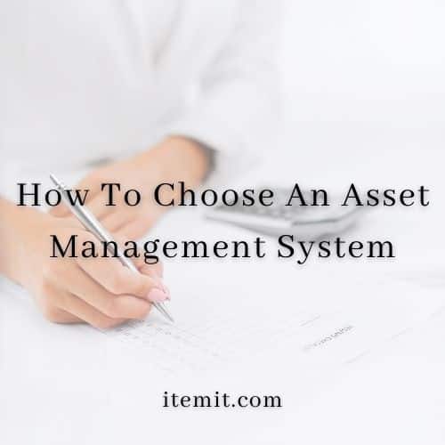 How To Choose An Asset Management System