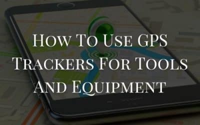How To Use GPS Trackers For Tools And Equipment
