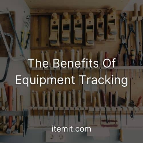 The Benefits Of Equipment Tracking