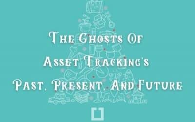 The Ghosts Of Asset Tracking’s Past, Present, And Future