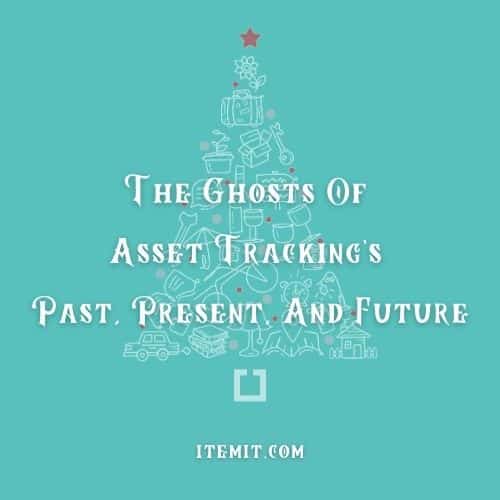 The Ghosts Of Asset Tracking's Past, Present, And Future