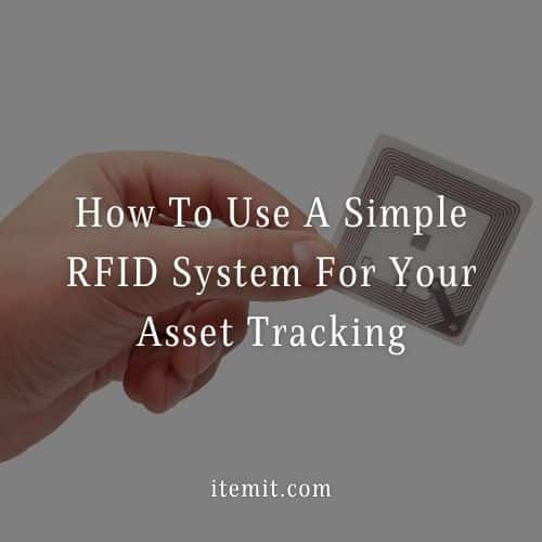 How To Use A Simple RFID System For Your Asset Tracking